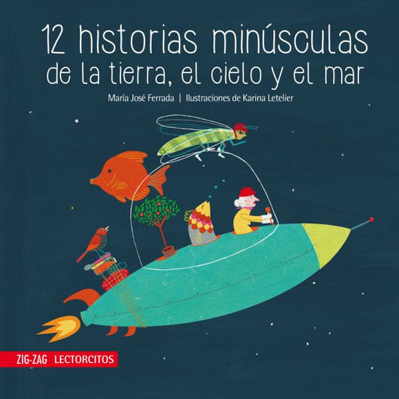 12 HISTORIAS MINÚSCULAS DE LA TIERRA, EL CIELO Y EL MAR