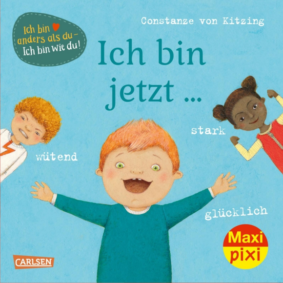 Maxi Pixi: Ich bin jetzt ... glücklich, wütend, stark