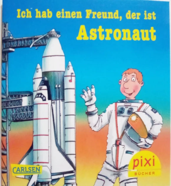 PIXI - Ich hab einen Freund, der ist Astronaut