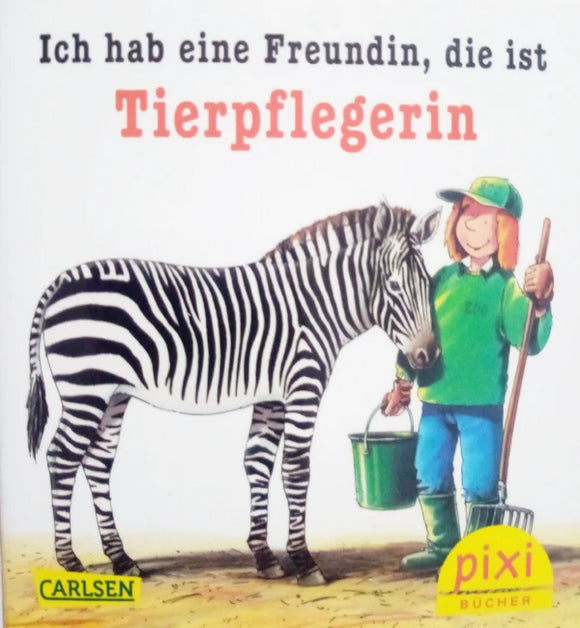 PIXI - Ich hab eine Freundin, die ist Tierpflegerin