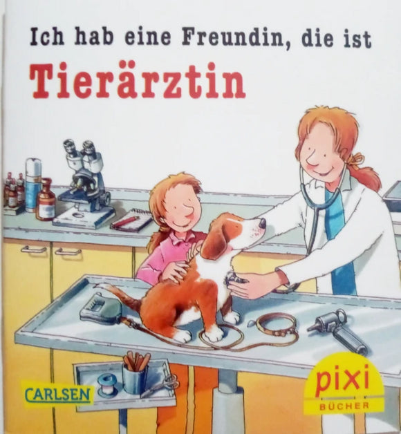 PIXI - Ich hab eine Freundin, die ist Tierarztin