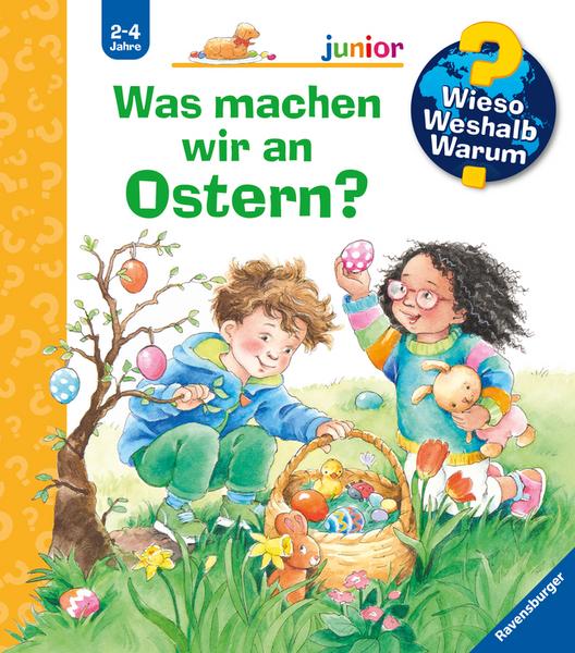 Wieso? Weshalb? Warum? Was machen wir an Ostern? 2-4 Jahr(e)