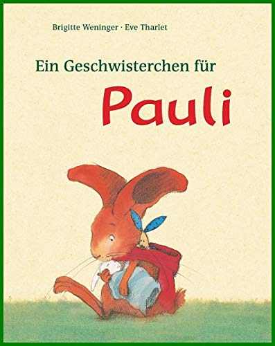 Pauli-Geschichten: Ein Geschwisterchen für Pauli, 4 - 6 Jahr(e)