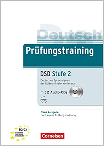 Cornelsen Prüfungstraining DaF: Deutsches Sprachdiplom DSD Stufe 2 (B2 - C1) - Übungsbuch mit CD