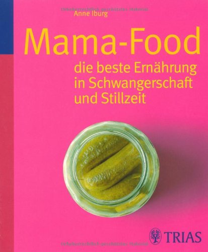 Mama-Food: Die beste Ernährung in Schwangerschaft und Stillzeit -  Gebrauchte Bücher, Zustand: Gut
