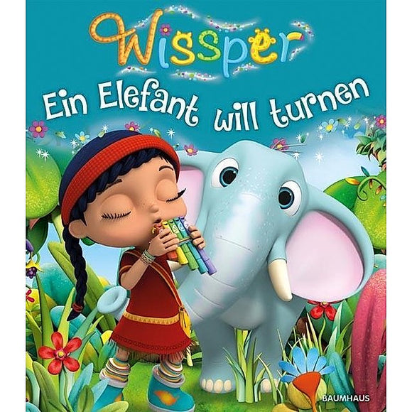 Ein Elefant will turnen / Wissper, 3-6 Jahre