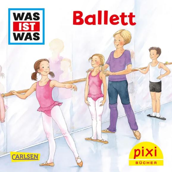 PIXI - WAS IST WAS: Ballett 3+