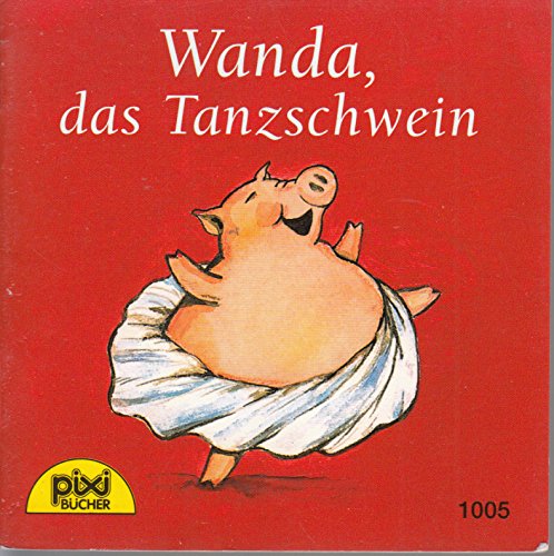 PIXI - Wanda, das Tanzschwein