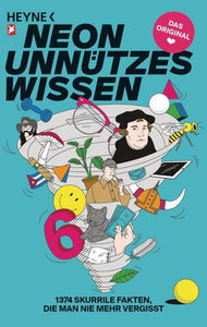 Neon Unnützes Wissen - 1374 skurrile Fakten, die man nie mehr vergisst