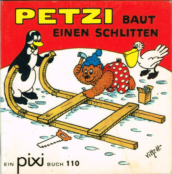 PIXI - Petzi baut einen Schlitten