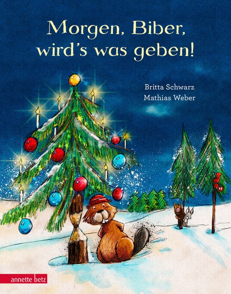 Morgen, Biber, wird's was geben! 4+