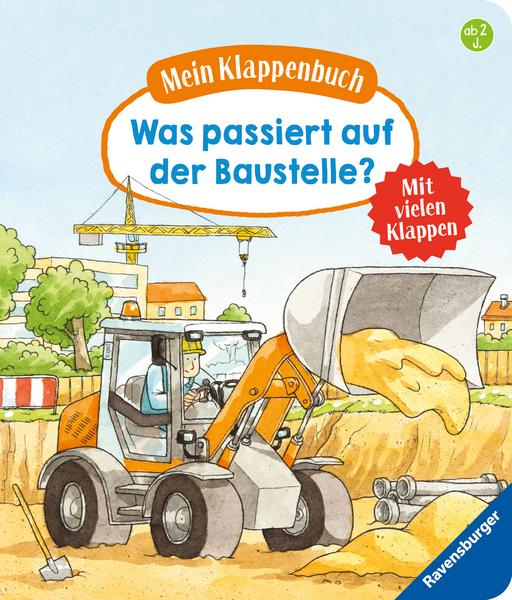 Mein Klappenbuch: Was passiert auf der Baustelle? ab 2 Jahre