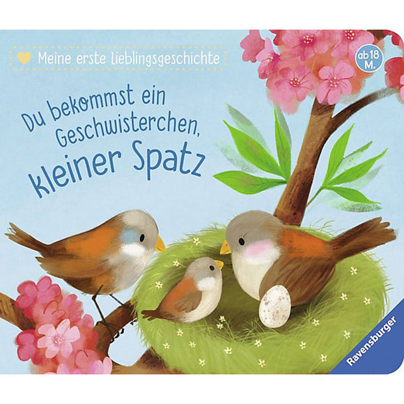 Du bekommst ein Geschwisterchen, kleiner Spatz 1 - 3 Jahre