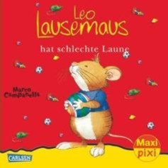 Maxi-Pixi: Leo Lausemaus hat schlechte Laune