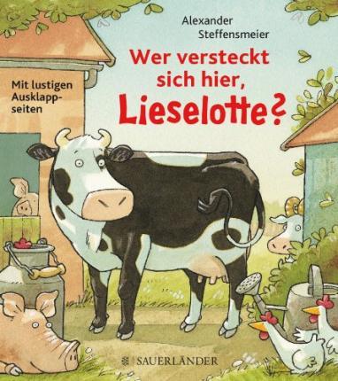 Wer versteckt sich hier, Lieselotte? Mit lustigen Ausklappseiten, 2+