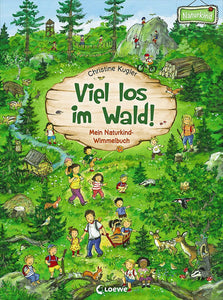 VIEL LOS IM WALD! MEIN NATURKIND-WIMMELBUCH. 2+