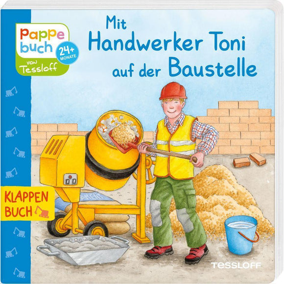 Mit Handwerker Toni auf der Baustelle, Klappen-Buch 2-4 Jahre