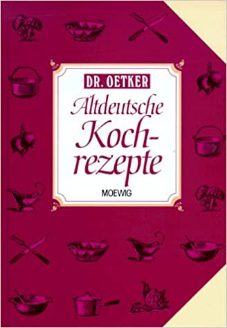 Altdeutsche Kochrezepte - Dr. Oetker - Zustand: Wie Neu