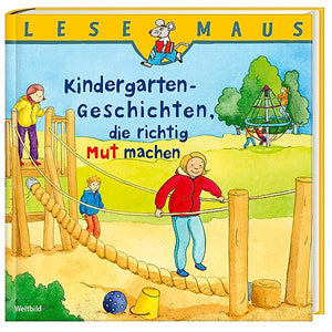 Lesemaus Kindergarten-Geschichten, die richtig Mut machen, ab 3 Jahre