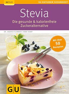 Stevia: Die gesunde & kalorienfreie Zuckeralternative GU Ratgeber Gesundheit Zustand: Wie Neu
