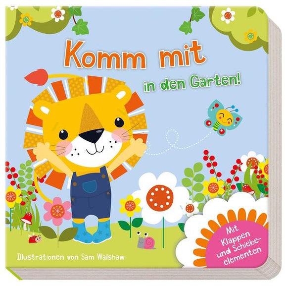 Komm mit in den Garten! - mit vielen Klappen und Schiebeelementen 2+