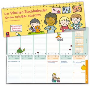 Der Wochen-Tischkalender für das Schuljahr 2021/2022 - Mit zahlreichen Aktions- und Thementagen
