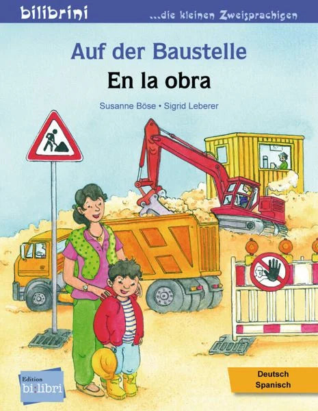 Auf der Baustelle. Kinderbuch Deutsch-Spanisch +2