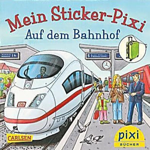 Mein Sticker Pixi: Auf dem Bahnhof