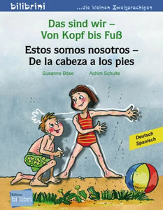 Das sind wir – Von Kopf bis Fuß. Kinderbuch Deutsch-Spanisch +2