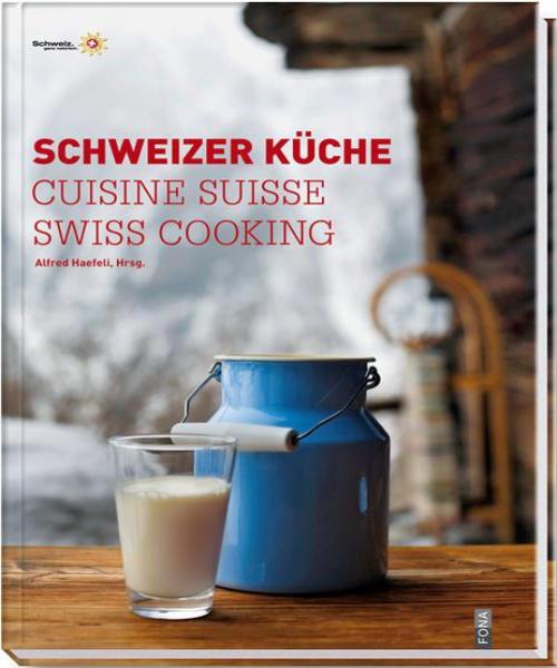 Schweizer Küche /  Cuisine Suisse