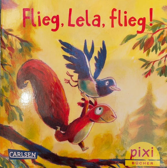 PIXI Flieg, Lela, Flieg!