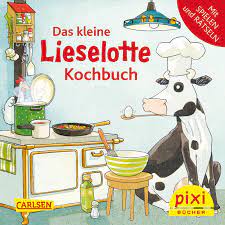 Pixi Das kleine Lieselotte kochbuch 3+