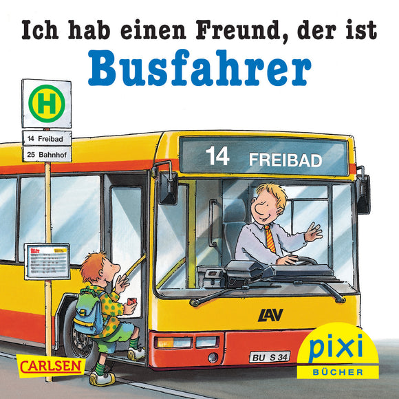 PIXI - Ich hab einen Freund, der ist Busfahrer