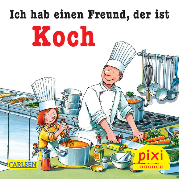 PIXI - Ich hab einen Freund, der ist Koch