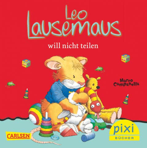 PIXI - Leo Lausemaus will nicht teilen