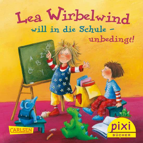 PIXI - Lea Wirbelwind will in die Schule