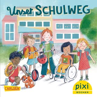 PIXI - Unser Schulweg 3+