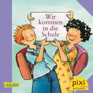 PIXI - Wir kommen in die Schule 3+