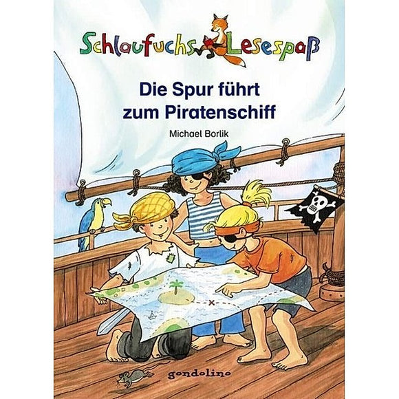 Schlaufuchs Lesespaß: Die Spur führt zum Piratenschiff, 7 - 9 Jahre