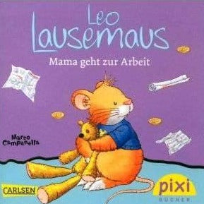 PIXI - Leo Lausemaus: Mama geht zur Arbeit